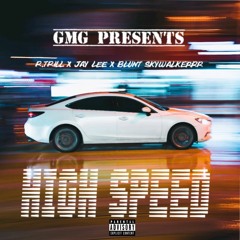 High Speed ft. Jay Lee & Blunt Skywalkerrr