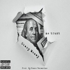 stacy money - no trust (prod.coecc valentino)