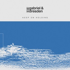 Gabriel & Dresden feat Jan Burton "Keep On Holding (Spotify Edit)"