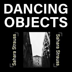 Dancing Objects'008 || Sahara Strauss
