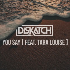 You Say (feat. Tara Louise)