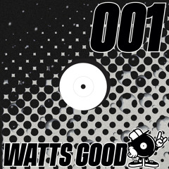 WATTS GOOD Radio Show #001