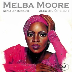 Melba Moore - Mind Up Tonight (Alex Di Ciò Re-Edit)