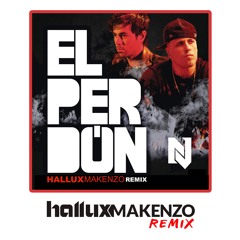 El Perdon (Hallux Makenzo Remix)