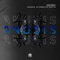 Enigmix, Alternative Routes - Anubis (Extended Mix)