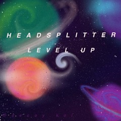 Headsplitter - Level Up