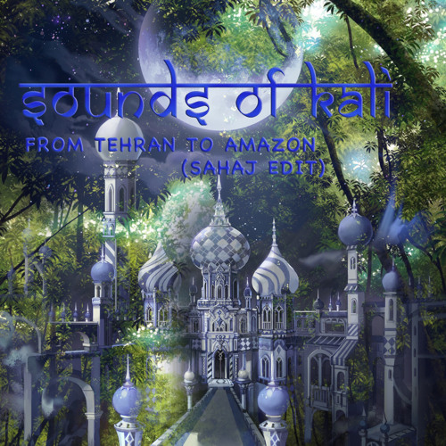 From Tehran to Amazon (Sahaj Edit)