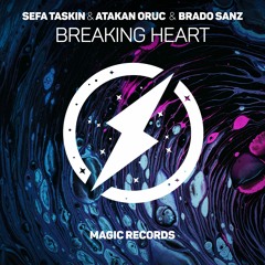 Sefa Taskin & Atakan Oruc - Breaking Heart (ft. Brado Sanz)