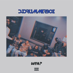 DjDrummerboi- WYA
