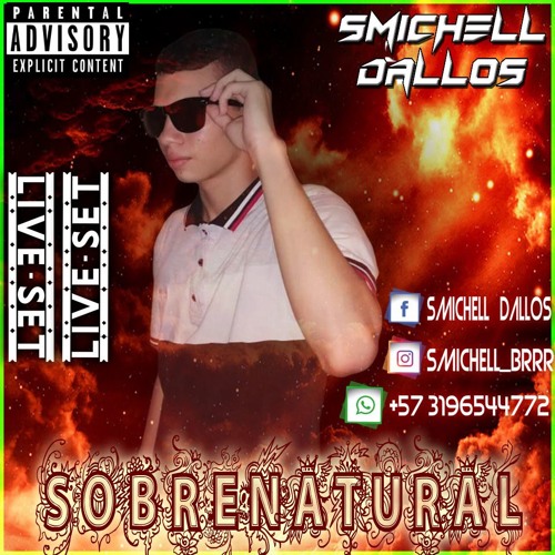 SOBRENATURAL - LIVE SET [Smichell Dallos] #PuraBala
