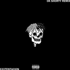 XXXTENTACION - Ok Shorty! (Reno Remix)