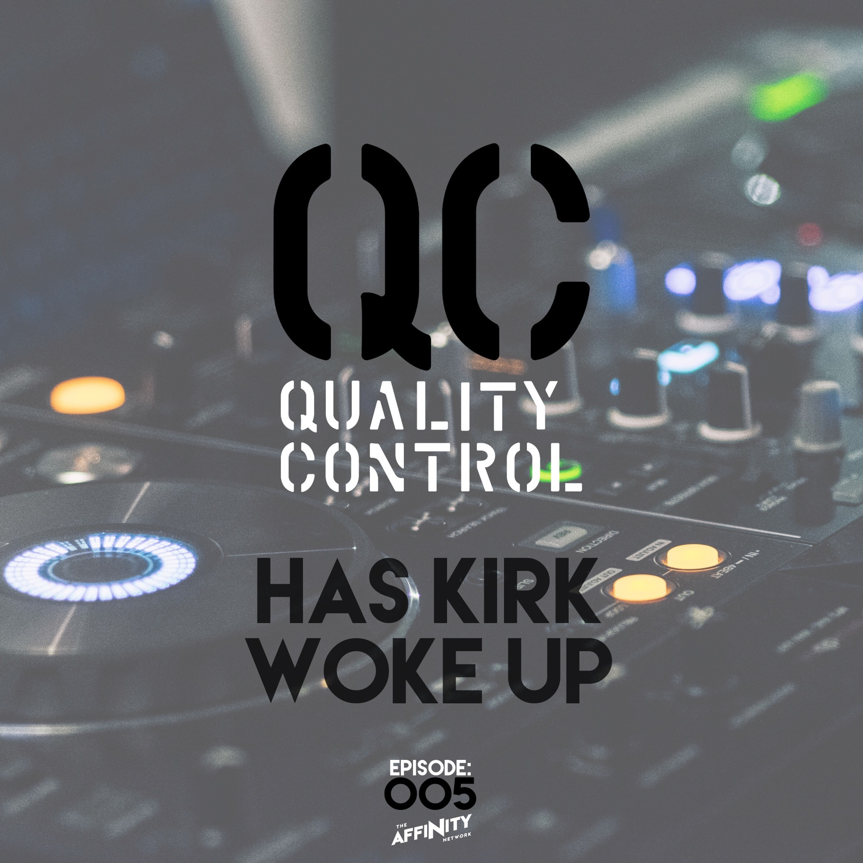 #TheQCShow Episode:005  “Has Kirk Woke up” episode artwork