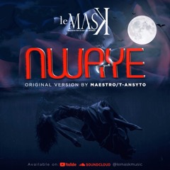 Nwaye- Le Mask (original version by MAESTRO/Ti ansito)