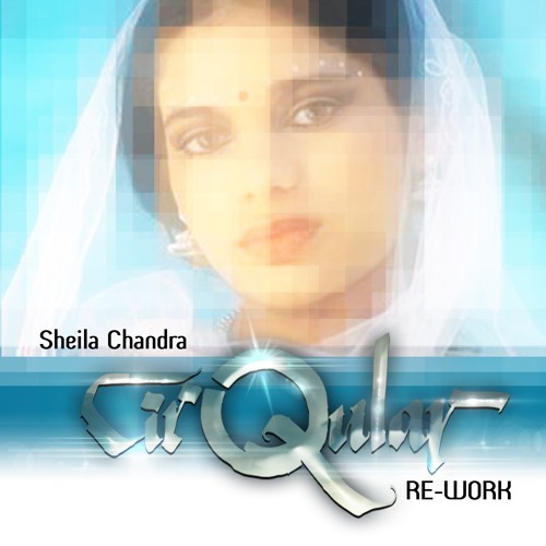 Sheila Chandra - Ever So Lonely (Cirqular ReWork)