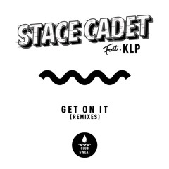 Stace Cadet - Get On It (Feat KLP) Krude Remix