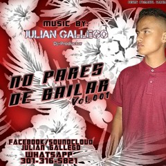 No Pares De Bailar Vol.001 Mixed By - ( JulianGallego )