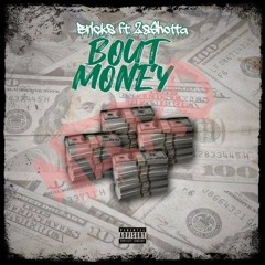 Bricks - Bout Money Ft. 28Shotta