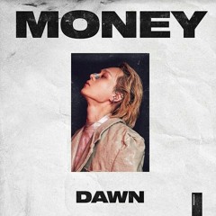 Dawn - Money