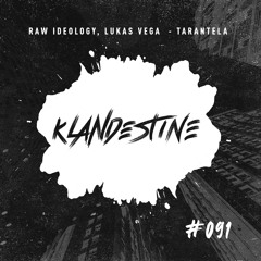 Raw Ideology, Lukas Vega  - Tarantela [KLANDESTINE 91]