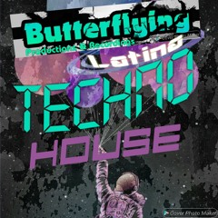 Butterflying Productions & Recordings - Latina TECHNO HOUSE(Unmastered/Unfinished) TrackPREVIEW(1) 2019