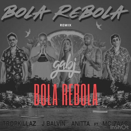 Gabj - Bola Rebola Tropkillaz, J Balvin, Anitta, Mc Zaac - Remix (Free  Download) by https://soundcloud.com/djgabj/maryjbligefamilyaffairgabjremix  - Free download on ToneDen