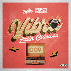 Dj Cj Zarate feat. Dj Percy Romero - Vibra #009 (Clásicos Latin Pop)