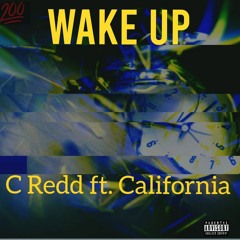 Wake Up C Redd (ft. California)