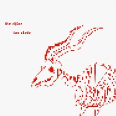 Too Close - Sir Chloe (cover)