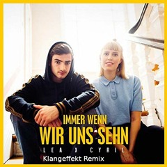 Klangeffekt.Feat.Lea.Immer Wenn Wir Uns Sehen (Klangeffekt Remix)