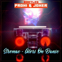 Joker & Prohi -Stromae - Alors On Danse