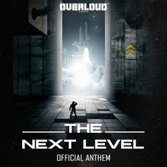 Overloud & Mc Flodzi - The Next Level (Official Anthem)