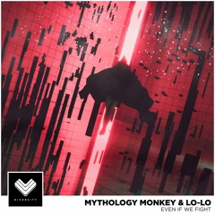 Mythology Monkey & LO-LO - Even If We Fight