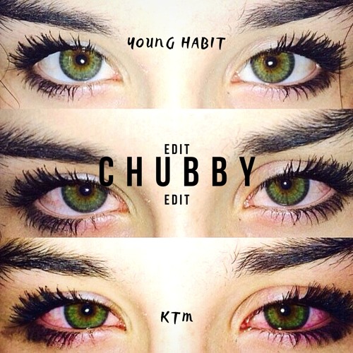 Young Habit Chubby Young Habit Edit Ktm Spinnin Records For your search query ktm chubby unedited mp3 we have found 1000000 songs matching your query but showing only now we recommend you to download first result ktm chubby unedited mp3. young habit chubby young habit edit