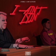 I Ain't Lyin' (feat. Don Kennedy)