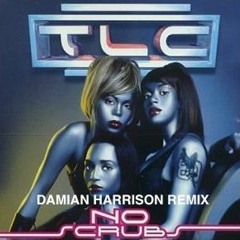 TLC - No Scrubs (Damian Harrison Remix)