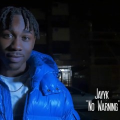 Jayyk - No Warning (UPDATED VERSION)