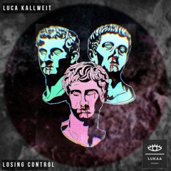 Luca Kallweit - Losing Control (OUT NOW)