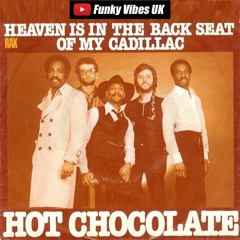 Hot Chocolate - Heaven Is In The Back Seat Of My Cadillac (Dj XS Back Seat Edit)