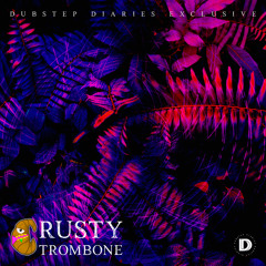 CRXWSXNT - Rusty Trombone [Dubstep Diaries Exclusive]