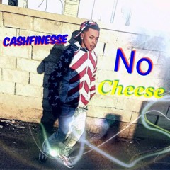 CashFinesse - (No Cheese) OFFICIAL AUDIO