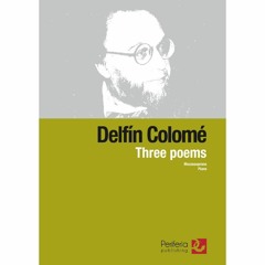Delfín Colomé - Three Poems: I. Fragment