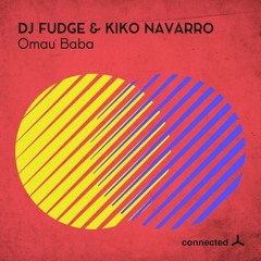 PREMIERE: DJ Fudge & Kiko Navarro — Omau Baba (Original Mix) [connected]