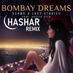 BOMBAY DREAMS - HASHAR REMIX