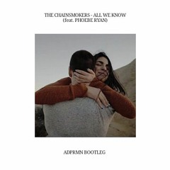 The Chainsmokers feat. Phoebe Ryan - All We Know (Lycvant Bootleg)