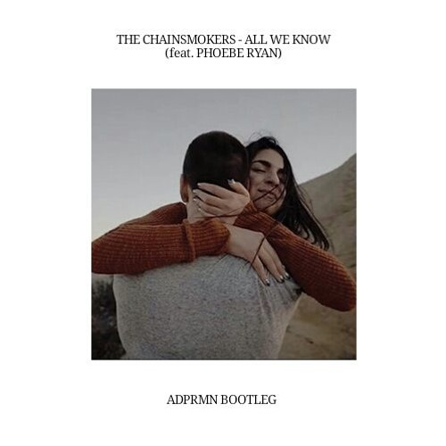 The Chainsmokers feat. Phoebe Ryan - All We Know (Lycvant Bootleg)