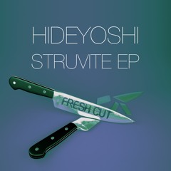 Hideyoshi - Struvite EP (Fresh Cut)