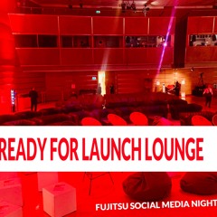 READY FOR LAUNCH LOUNGE @ FUJITSU Social Media Night