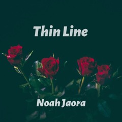 Noah Jaora - Thin Line