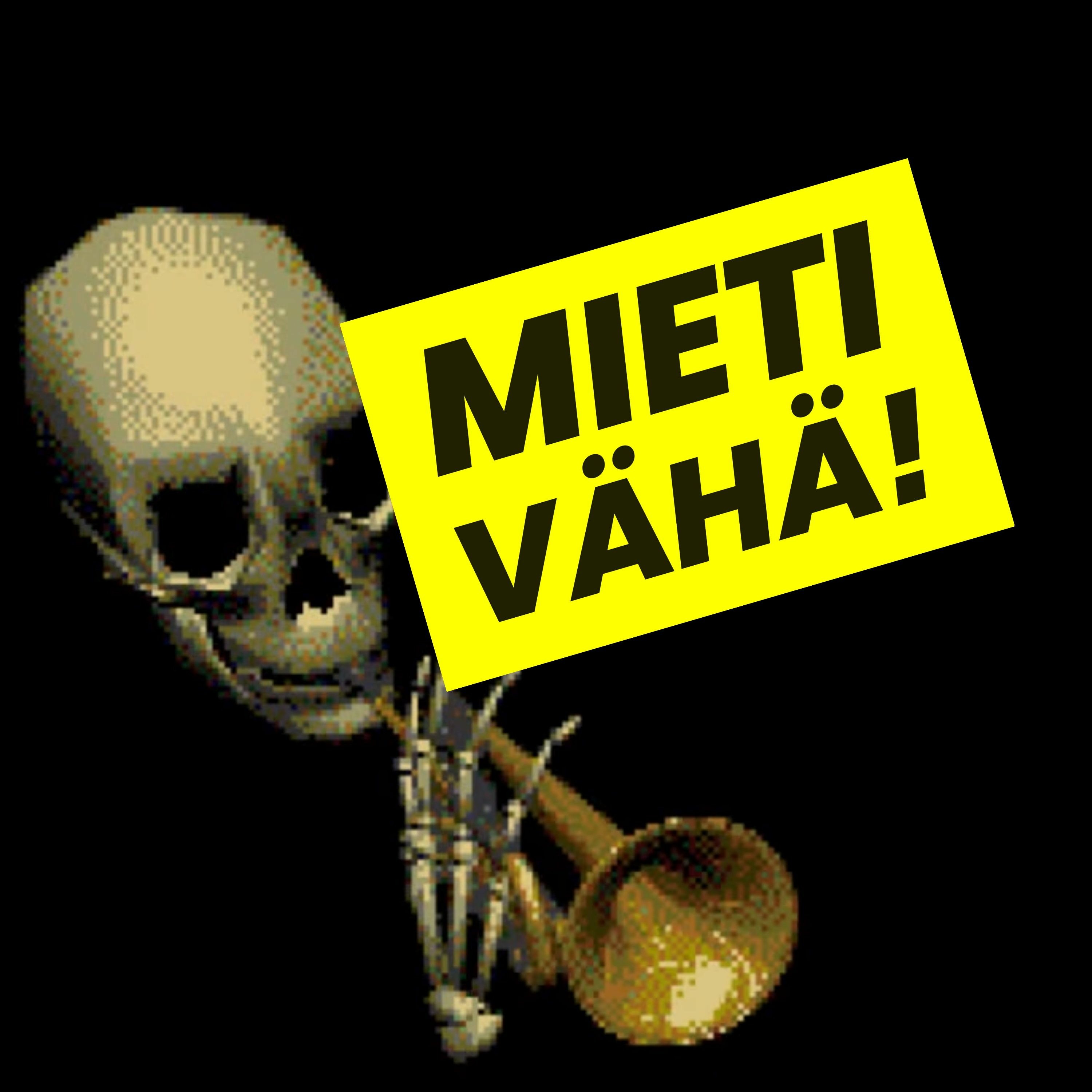 MIETI VÄHÄ!