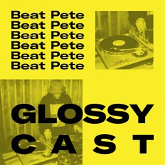 GlossyCast #01 - BeatPete